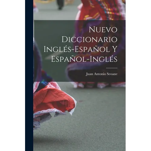 Nuevo Diccionario Inglés-Español Y Español-Inglés