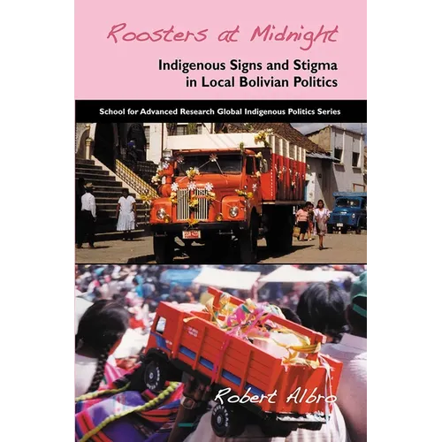 Roosters at Midnight: Indigenous Signs and Stigma in Local Bolivian Politics