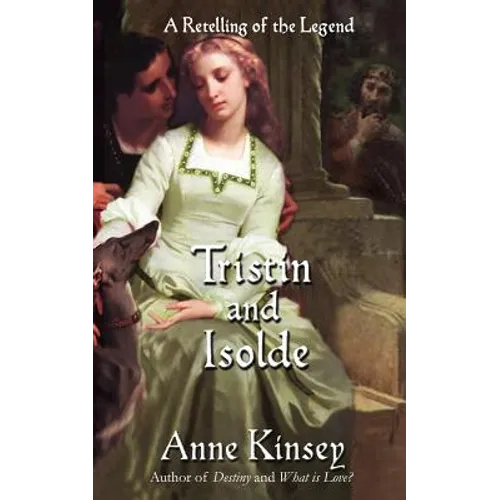 Tristin and Isolde: A Retelling of the Legend
