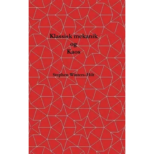 Klassisk mekanik og kaos: Bog 1 af Fysik fra Maximal Information Emanation