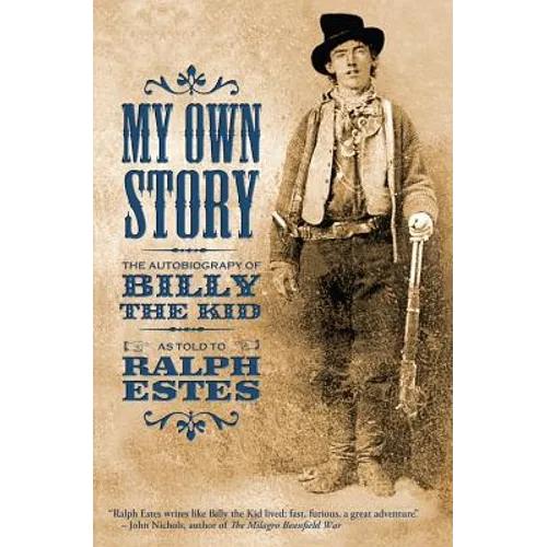 My Own Story: The Autobiography of Billy the Kid