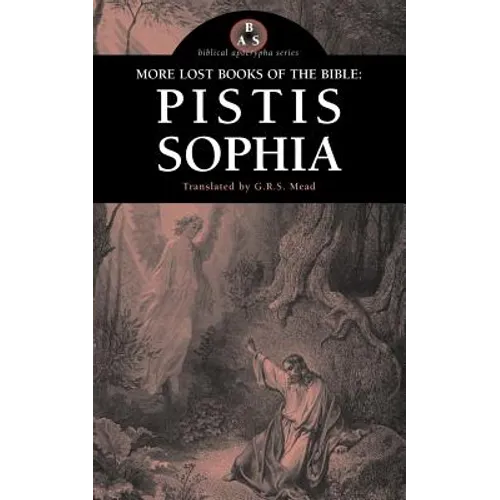 More Lost Books of the Bible: Pistis Sophia