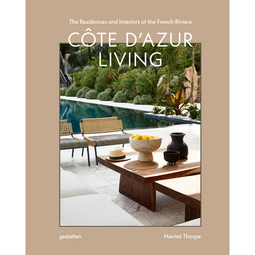 Côte d'Azur Living: The Residences and Interiors of the French Riviera