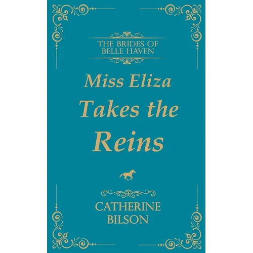 Miss Eliza Takes The Reins: A Sweet Regency Romance with Wounded Warriors, Willing Hearts, and a Home Worth Fighting For