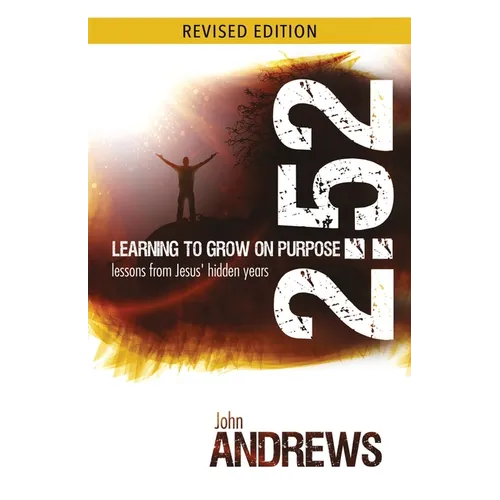 2: 52 Learning To Grow On Purpose: Lessons from Jesus' hidden years