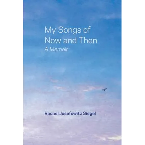 My Songs of Now and Then: A Memoir