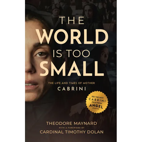 The World Is Too Small: The Life and Times of Mother Cabrini