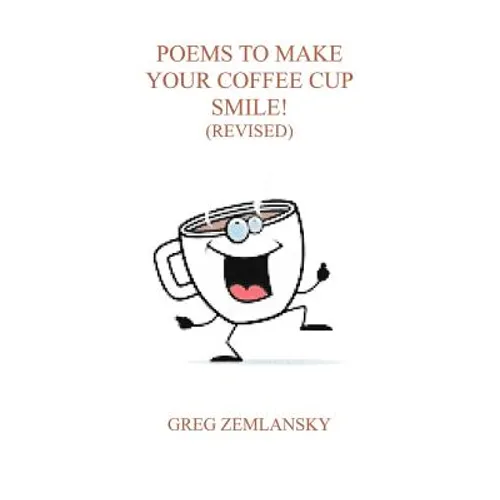 Poems To Make Your Coffee Cup Smile (Revised)