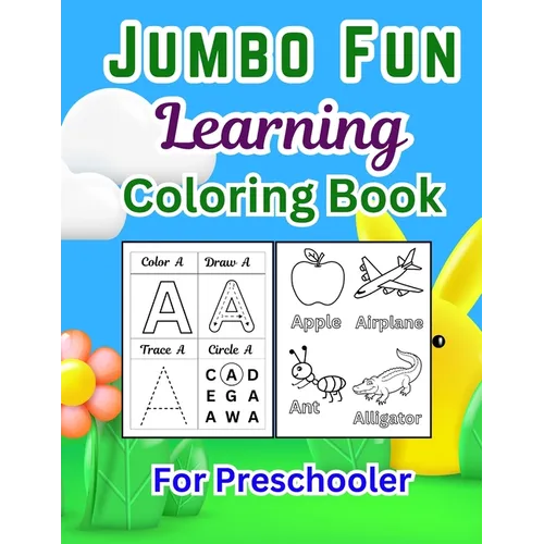 Jumbo Fun Learning Coloring Book for Kids 163 Pages of Alphabet, Numbers, Shapes, Fruits, Animals & More Educational Activity Workbook for Toddlers &