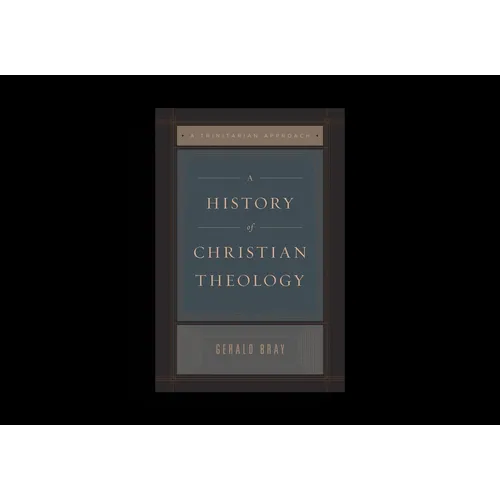 A History of Christian Theology: A Trinitarian Approach