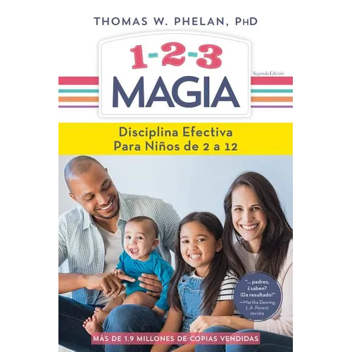 1-2-3 Magia: Disciplina Efectiva Para Niños de 2 a 12