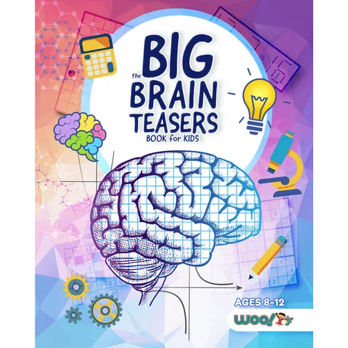 The Big Brain Teasers Book for Kids: Logic Puzzles, Hidden Pictures, Math Games, and More Brain Teasers for Kids (Find Hidden Pictures, Math Brain Tea