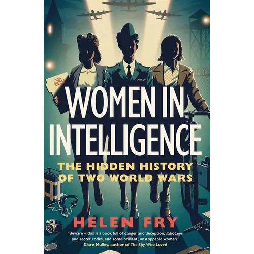 Women in Intelligence: The Hidden History of Two World Wars