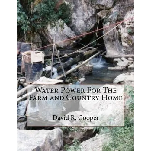 Water Power For The Farm and Country Home