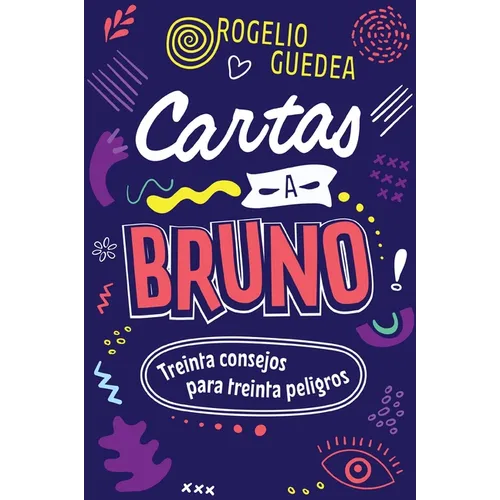 Cartas a Bruno: Treinta Consejos Para Treinta Peligros