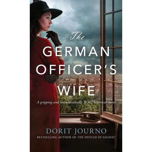 The German Officer's Wife: A gripping and unputdownable WW2 historical novel (Unforgettable World War 2 Stories Book 3)