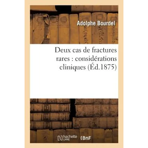 Deux Cas de Fractures Rares: Considérations Cliniques