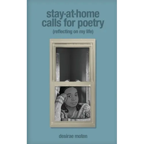 Stay-at-Home Calls for Poetry: Reflecting on my life