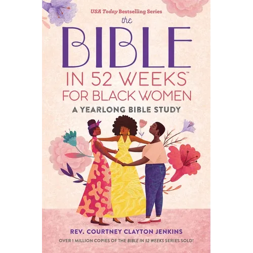 The Bible in 52 Weeks for Black Women: A Yearlong Bible Study
