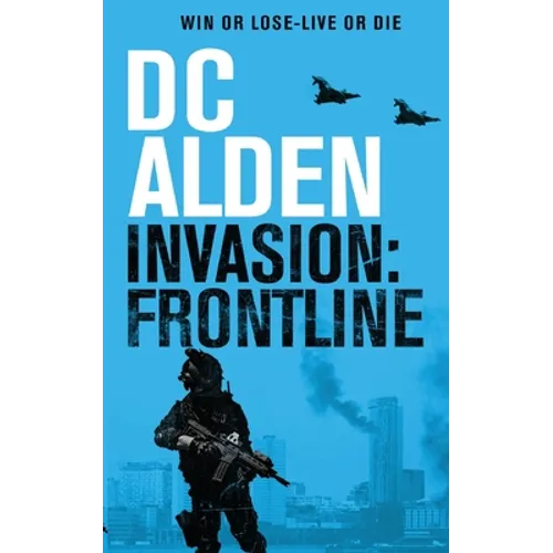 Invasion Frontline: A Military Action Technothriller