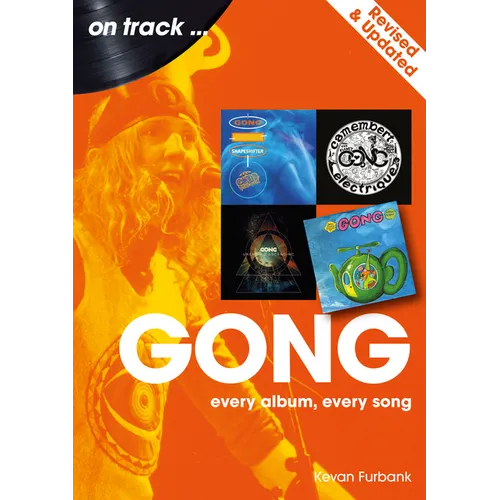 Gong - Revised and Updated: Every Album, Every Song
