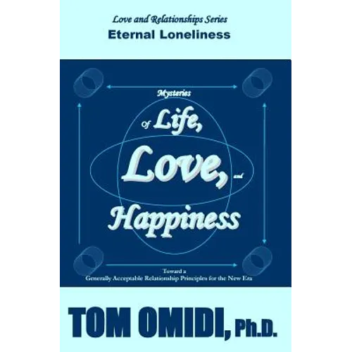 Mysteries of Life, Love, & Happiness: Eternal Loneliness