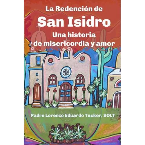 La Redención de San Isidro: Una historia de misericordia y amor