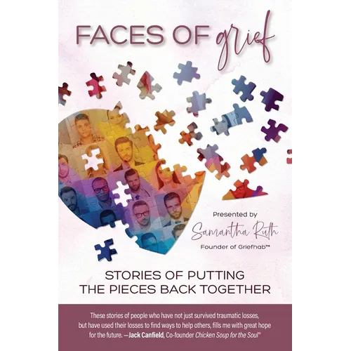 Faces of Grief: Stories of Putting the Pieces Back Together