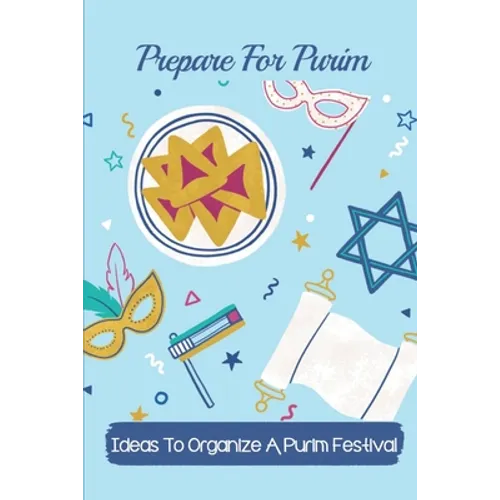 Prepare For Purim: Ideas To Organize A Purim Festival: Rosh Hashanah