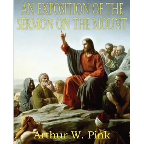 An Exposition of the Sermon on the Mount