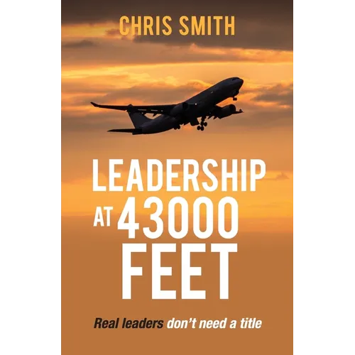 Leadership at 43,000 Feet: Real leaders don't need a title