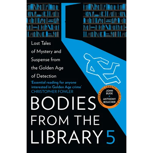 Bodies from the Library 5: Forgotten Stories of Mystery and Suspense from the Golden Age of Detection