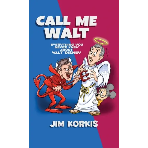Call Me Walt: Everything You Never Knew About Walt Disney