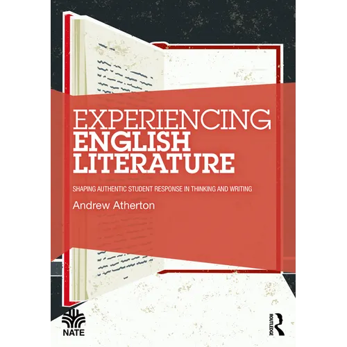 Experiencing English Literature: Shaping Authentic Student Response in Thinking and Writing