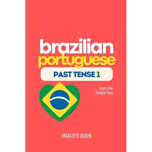 Brazilian Portuguese Past Tense 1: Learn the Simple Past