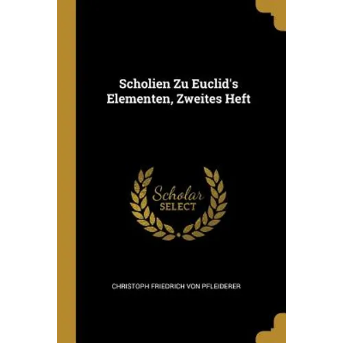Scholien Zu Euclid's Elementen, Zweites Heft