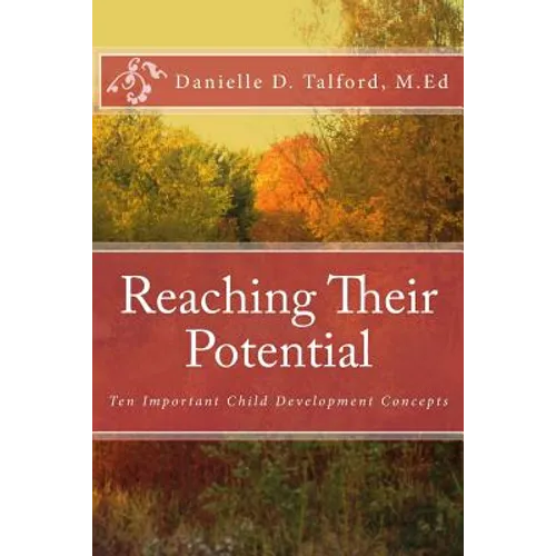 Reaching Their Potential: Ten Important Child Development Concepts