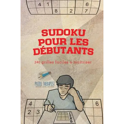 Sudoku pour les débutants 240 grilles faciles à maîtriser