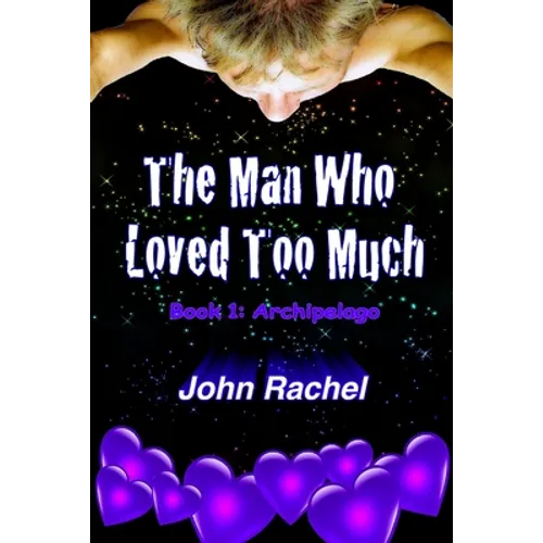The Man Who Loved Too Much - Book 1: Archipelago