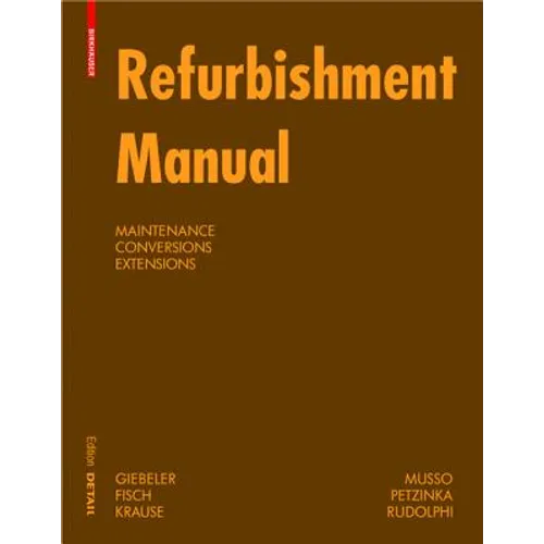 Refurbishment Manual: Maintenance, Conversions, Extensions