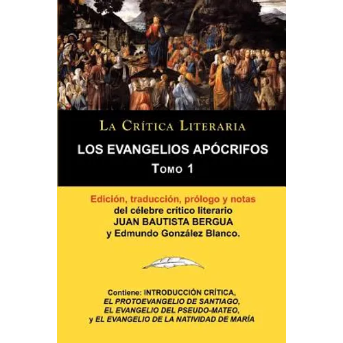 Los Evangelios Apocrifos Tomo 1, Coleccion La Critica Literaria Por El Celebre Critico Literario Juan Bautista Bergua, Ediciones Ibericas