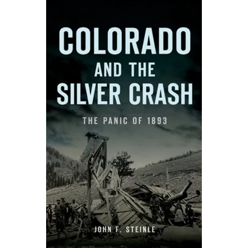 Colorado and the Silver Crash: The Panic of 1893