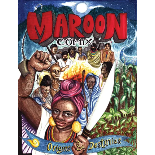 Maroon Comix: Origins and Destinies