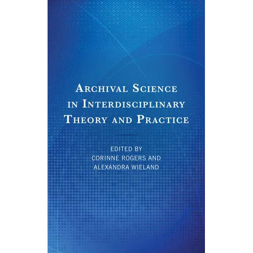 Archival Science in Interdisciplinary Theory and Practice