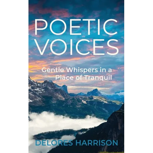 Poetic Voices: Gentle Whispers in a Place of Tranquil