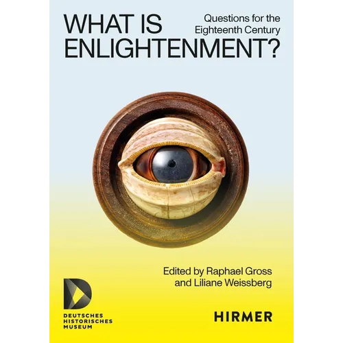 What Is Enlightenment?: Questions for the Eighteenth Century