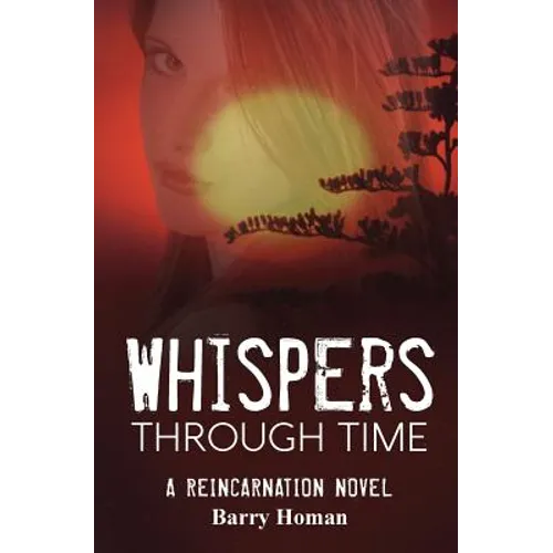 Whispers Through Time: A reincarnation novel