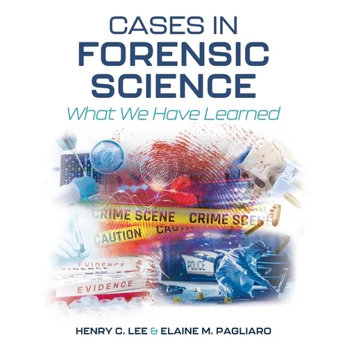 Cases in Forensic Science: What We Have Learned