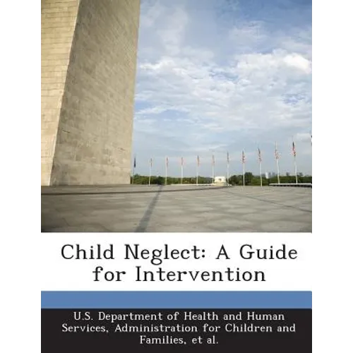 Child Neglect: A Guide for Intervention