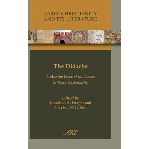 The Didache: A Missing Piece of the Puzzle in Early Christianity